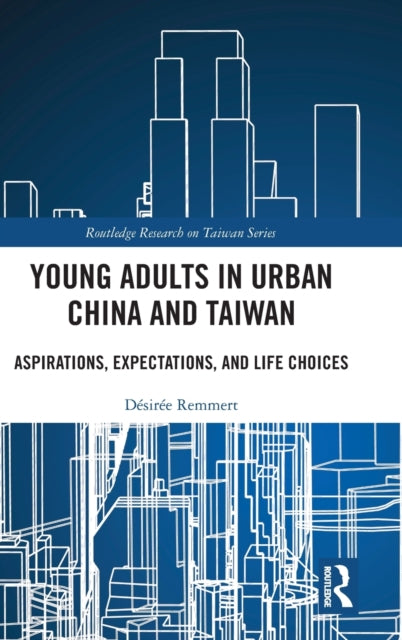 Book cover of: Young Adults in Urban China and Taiwan. By: Désirée Remmert