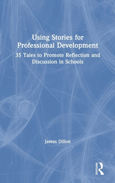 Book cover of: Using Stories for Professional Development. By: James Dillon