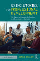 Book cover of: Using Stories for Professional Development. By: James Dillon