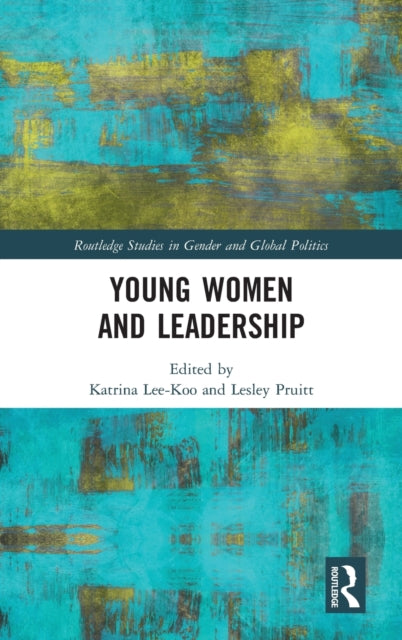 Book cover of: Young Women and Leadership. By: Katrina Lee-Koo