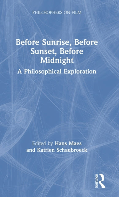 Book cover of: Before Sunrise, Before Sunset, Before Midnight. By: Hans Maes