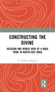 Book cover of: Constructing the Divine. By: G. Kanato Chophy
