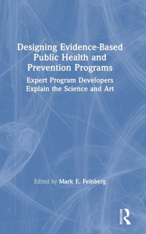 Designing Evidence-Based Public Health and Prevention Programs