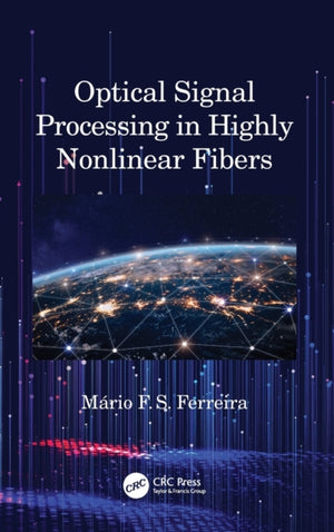 Optical Signal Processing in Highly Nonlinear Fibers