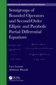 Book cover of: Semigroups of Bounded Operators and Second-Order Elliptic and Parabolic Partial Differential Equations. By: Luca Lorenzi