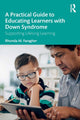 Book cover of: Practical Guide to Educating Learners with Down Syndrome. By: Rhonda M. Faragher