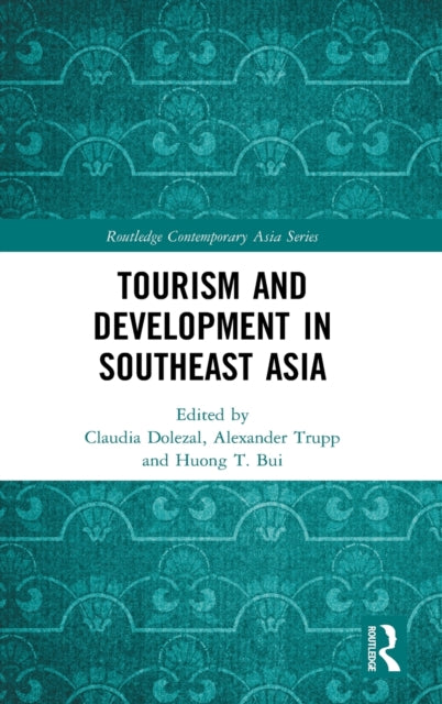 Book cover of: Tourism and Development in Southeast Asia. By: Claudia Dolezal