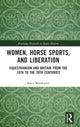 Book cover of: Women, Horse Sports and Liberation. By: Erica Munkwitz