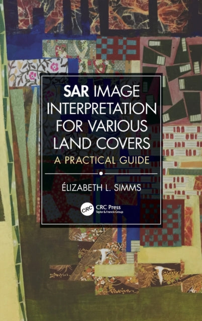 Book cover of: SAR Image Interpretation for Various Land Covers. By: Elizabeth L. Simms