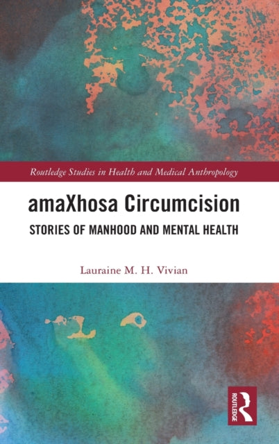 Book cover of: amaXhosa Circumcision. By: Lauraine Margaret Helen Vivian