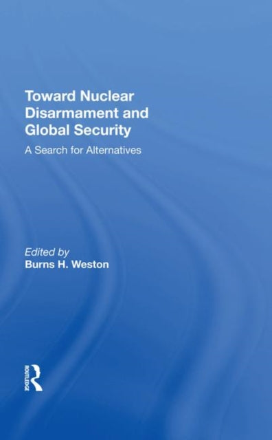 Book cover of: Toward Nuclear Disarmament And Global Security