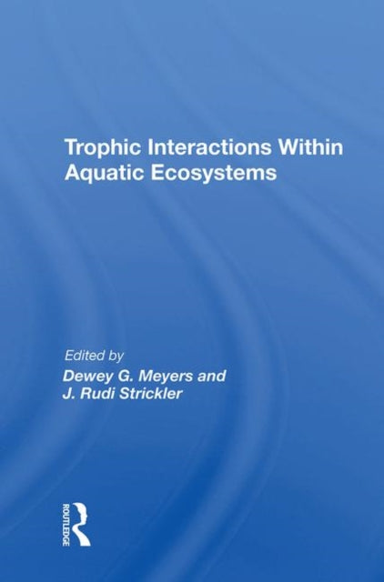 Book cover of: Trophic Interactions Within Aquatic Ecosystems. By: Dewey G. Meyers