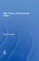Book cover of: War, Peace, And The Social Order. By: Brian E. Fogarty