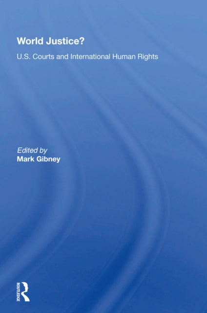 Book cover of: World Justice?. By: Mark Gibney