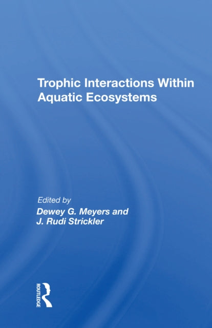 Book cover of: Trophic Interactions Within Aquatic Ecosystems