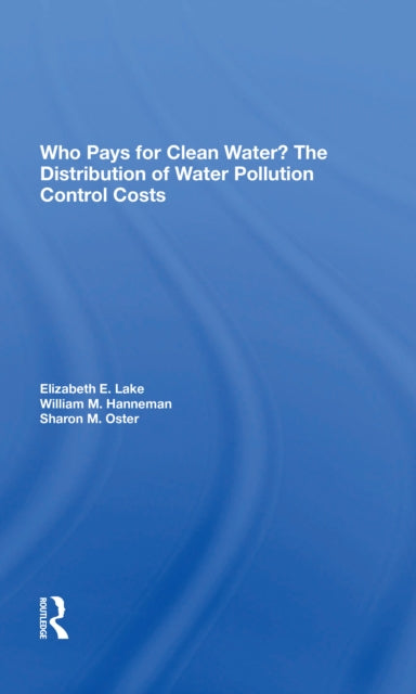Book cover of: Who Pays For Clean Water?. By: Elizabeth E. Lake