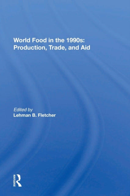 Book cover of: World Food In The 1990s. By: Lehman B. Fletcher