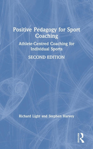 Positive Pedagogy for Sport Coaching