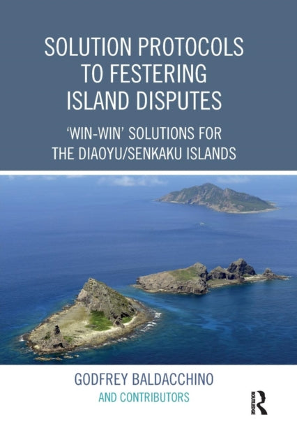 Book cover of: Solution Protocols to Festering Island Disputes. By: Godfrey Baldacchino