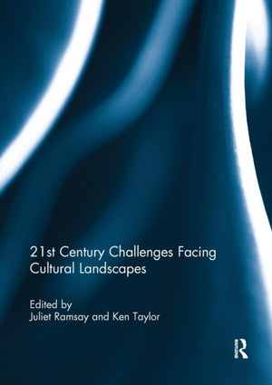 21st Century Challenges Facing Cultural Landscapes