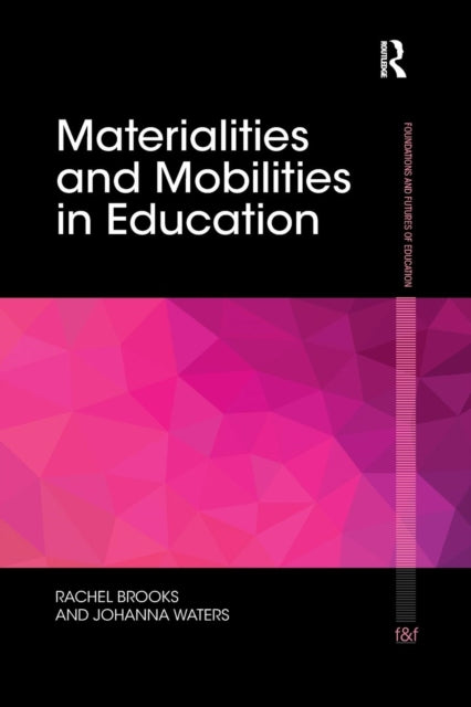Book cover of: Materialities and Mobilities in Education. By: Rachel Brooks