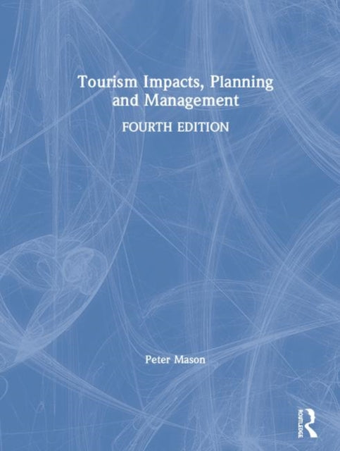 Book cover of: Tourism Impacts, Planning and Management. By: Peter Mason