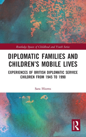Diplomatic Families and Children’s Mobile Lives