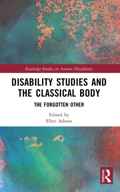 Book cover of: Disability Studies and the Classical Body. By: Ellen Adams