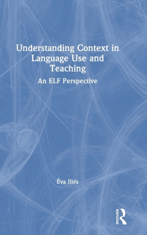 Understanding Context in Language Use and Teaching