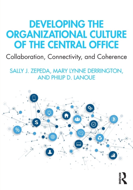 Book cover of: Developing the Organizational Culture of the Central Office. By: Sally J. Zepeda