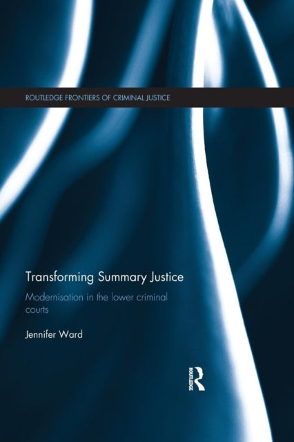Book cover of: Transforming Summary Justice. By: Jenni Ward