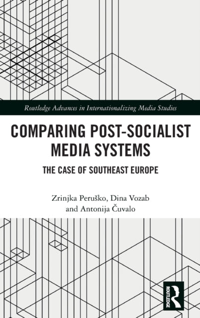 Book cover of: Comparing Post-Socialist Media Systems. By: Zrinjka Perusko