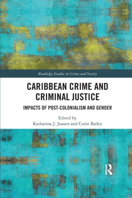 Book cover of: Caribbean Crime and Criminal Justice. By: Katharina J. Joosen