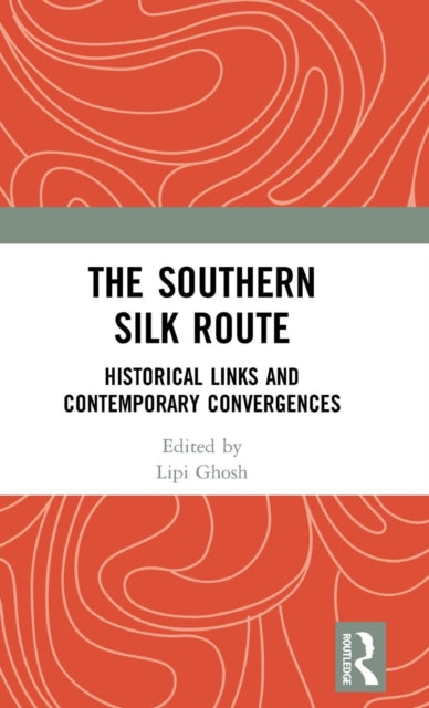 Book cover of: Southern Silk Route. By: Lipi Ghosh