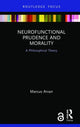 Book cover of: Neurofunctional Prudence and Morality. By: Marcus Arvan
