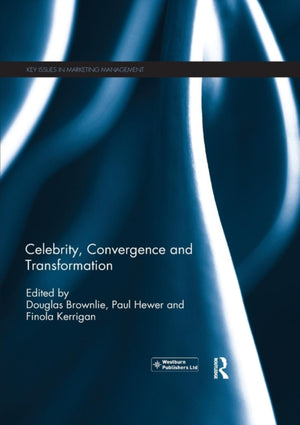 Celebrity, Convergence and Transformation