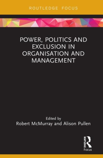 Book cover of: Power, Politics and Exclusion in Organization and Management. By: Robert McMurray