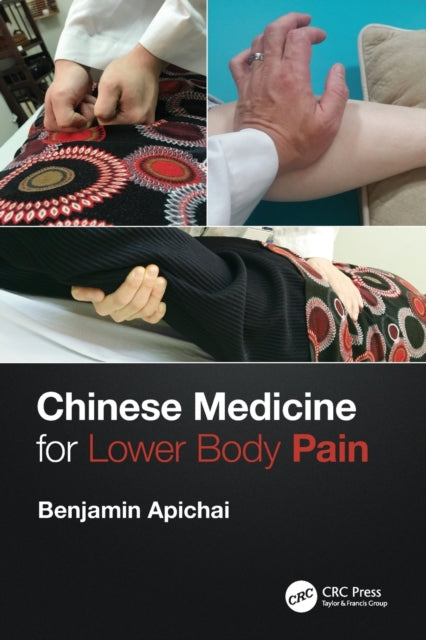 Book cover of: Chinese Medicine for Lower Body Pain. By: Benjamin Apichai