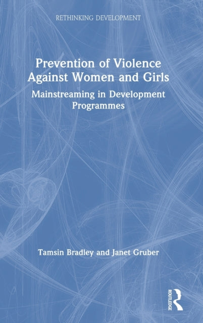 Book cover of: Prevention of Violence Against Women and Girls. By: Tamsin Bradley