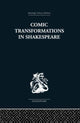 Book cover of: COMIC TRANSFORMATIONS IN SHAKESPEARE