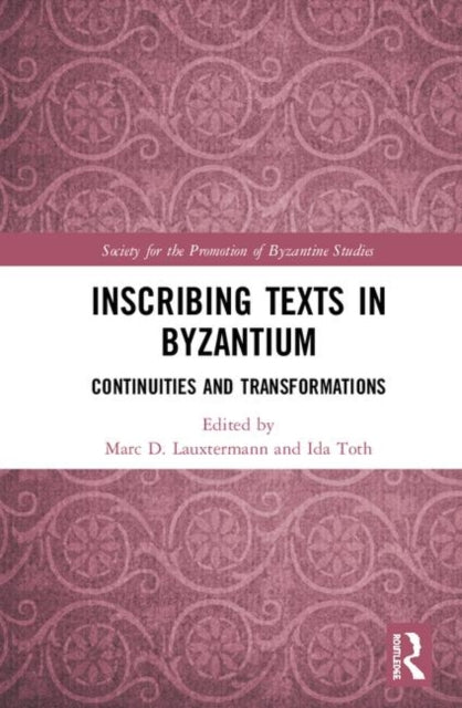 Book cover of: Inscribing Texts in Byzantium. By: Marc D. Lauxtermann