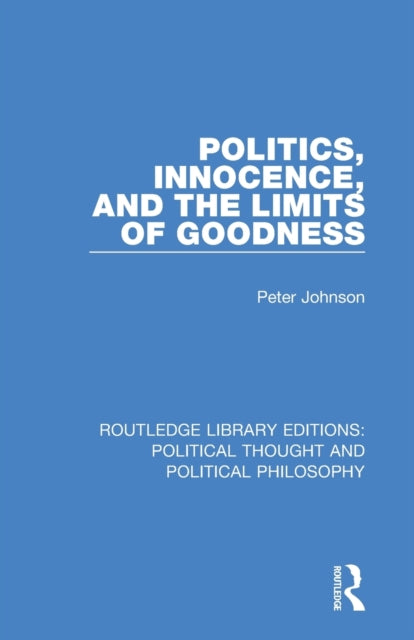 Book cover of: Politics, Innocence, and the Limits of Goodness. By: Peter Johnson