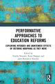 Book cover of: Performative Approaches to Education Reforms. By: Dorthe Staunæs