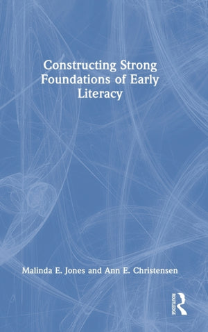 Constructing Strong Foundations of Early Literacy