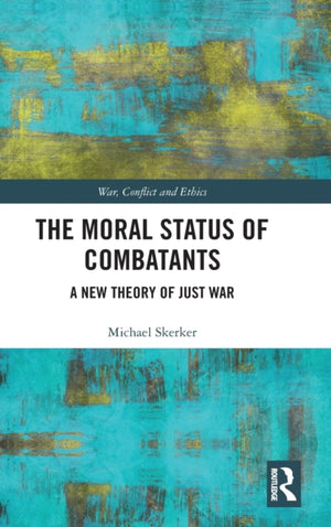 The Moral Status of Combatants