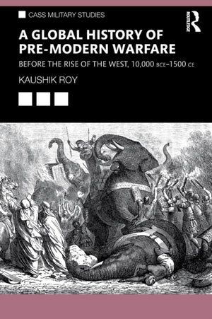 A Global History of Pre-Modern Warfare