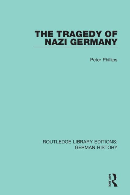Book cover of: Tragedy of Nazi Germany. By: Peter Phillips