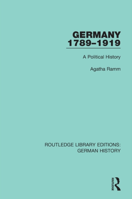 Book cover of: Germany 1789-1919. By: Agatha Ramm