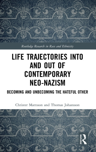 Life Trajectories Into and Out of Contemporary Neo-Nazism