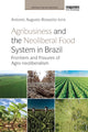 Book cover of: Agribusiness and the Neoliberal Food System in Brazil. By: Antonio Augusto Rossotto Ioris